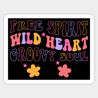 Free Spirit, Wild Heart, Groovy Soul - Hippie Vibes Magnet